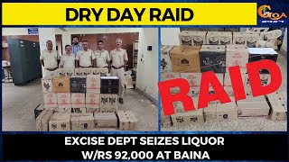 Dry Day Raid- Excise dept seizes liquor W/Rs 92,000 at Baina