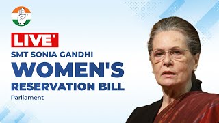 LIVE: Smt Sonia Gandhi ji speaks on the Women's Reservation Bill in Parliament.