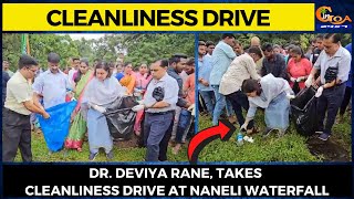 Dr. Deviya Rane, takes cleanliness drive at Naneli waterfall