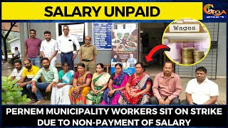 Pernem Municipality Workers sit on strike due to non-payment of salary