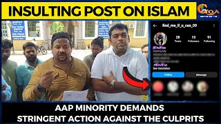 Insulting post on Islam- AAP Minority demands stringent action against the culprits
