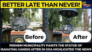 Pernem Municipality paints the statue of Mahatma Gandhi after In Goa highlighted the news