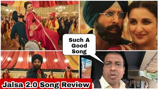 Jalsa 2.0 Song Review By Surya Featuring Superstar Akshay Kumar And Parineeti Chopra