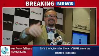 David Grindle, Executive Director of SMPTE, announces greater focus on India.