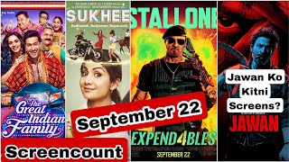 Jawan Vs Expandables 4 Vs The Great Indian Family Va Sukhee Screencount On September 22, 2023