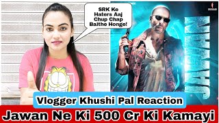Vlogger Khushi Pal Reaction On Jawan Movie Crossing 500 Crores In 18 Days
