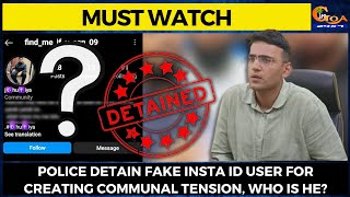 #MustWatch- Police detain fake insta ID user for creating communal tension, Who is he?