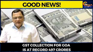 #GoodNews! GST collection for Goa is at record 497 Crores
