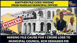 Another file goes ‘missing’ from Margao municipal office!