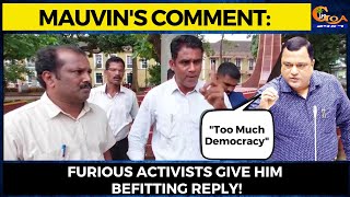Mauvin's Comment: "Too Much Democracy". #Furious Activists Give Him Befitting Reply!