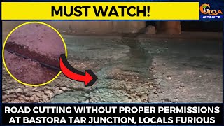 #MustWatch! Road cutting without proper permissions at Bastora Tar Junction, Locals furious