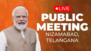 LIVE: PM Shri Narendra Modi addresses a public meeting at Nizamabad, Telangana