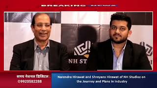 Narendra Hirawat and Shreyans Hirawat of NH Studioz on the Journey and Plans in industry