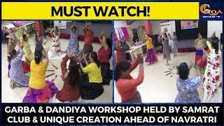 #MustWatch! Garba & Dandiya workshop held by Samrat Club & Unique Creation ahead of Navratri