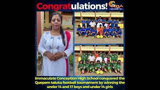 #Congratulations- Immaculate Conception High School conquered the Quepem taluka football tournament