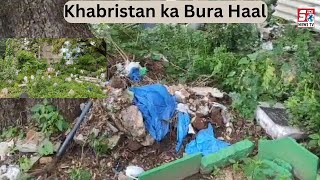 Khabristan Ko Kachre Ka Dhair Bana Dala | Nallakunta Hyderabad | SACH NEWS |