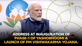 PM Modi's address at inauguration of Phase-1 of Yashobhoomi & launch of PM Vishwakarma Yojana.