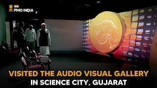 PM Narendra Modi visits the Audio Visual Gallery in Science City, Gujarat