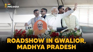 Prime Minister Narendra Modi's Roadshow in Gwalior, Madhya Pradesh