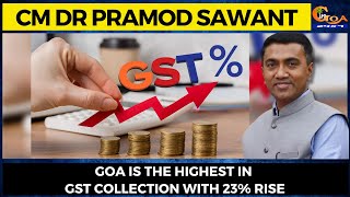 Goa is the highest in GST collection with 23% rise: CM Dr Pramod Sawant