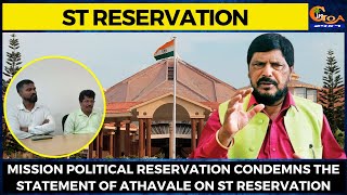 Mission Political Reservation condemns the statement of Athavale on ST reservation.