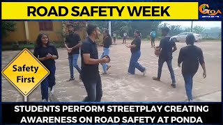 #RoadSafety Week- Students perform streetplay creating awareness on road safety at Ponda