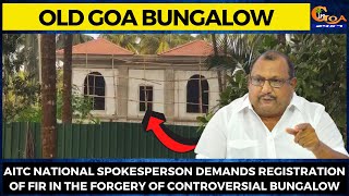 AITC National Spokesperson Demands registration of FIR in the forgery of #controversial Bungalow