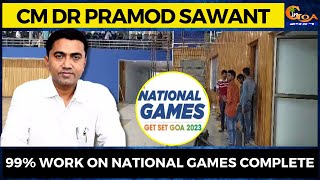 99% Work On National Games Complete: CM Dr Pramod Sawant