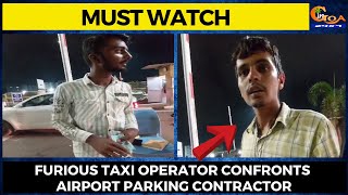#MustWatch- #Furious taxi operator confronts airport parking contractor