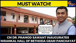 CM Dr. Pramod Sawant inaugurates Nirankal Hall of Bethoda Gram Panchayat.