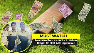 #MustWatch-Porvorim Police conduct raid on Illegal Cricket betting racket, Arrests three