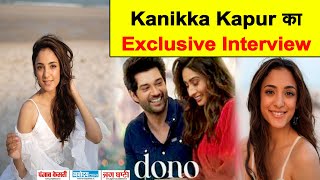Exclusive Interview : Kanikka Kapur || Dono