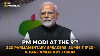 PM Modi at the 9th G20 Parliamentary Speakers’ Summit (P20) &  Parliamentary Forum