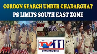 CORDON SEARCH IN CHADHARGHAT PS LIMITS SOUTH EAST ZONE DCP  ALONG WITH 174 POLICE MENS
