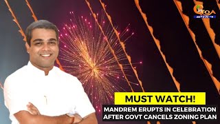 Mandrem erupts in celebration after Govt cancels zoning plan