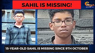 15-year-old Sahil is missing from Mapusa since 9th October. Do you have any information?