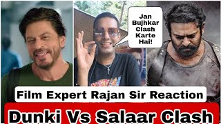 Dunki Vs Salaar Clash Reaction By Film Expert Rajan Sir