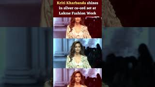 Kriti Kharbanda shines in silver co-ord set at Lakme Fashion Week 2023 | #lakmefashionweek2023
