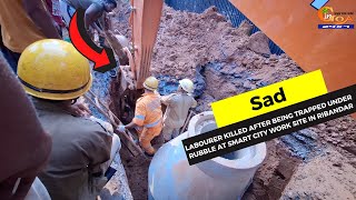 #Sad- Labourer Killed After Being Trapped Under Rubble at Smart City Work Site in Ribandar