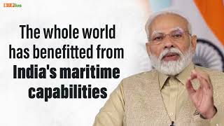 The whole world has highly benefitted from India's maritime capabilities I PM Modi