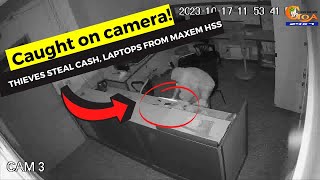 #Caught on camera! Thieves steal cash, laptops from Maxem HSS