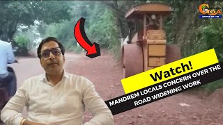 #Watch! Mandrem locals concern over the road widening work