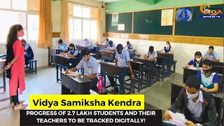2.70 lakh students brought under Vidya Samiksha Kendra.