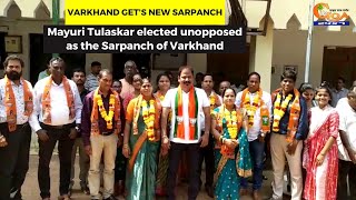 Varkhand get's new Sarpanch- Mayuri Tulaskar elected unopposed