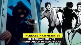 Increase in Crime rates in Vasco- BJP Vasco Mandal President Deepak Naik submits memorandum