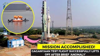 Mission #Accomplished! Gaganyaan test flight successfully lifts off after brief 'anomaly'