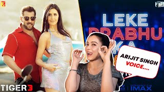 Leke Prabhu Ka Naam Song Reaction | Tiger 3 | Salman Khan, Katrina Kaif | Arijit Singh, Nikhita
