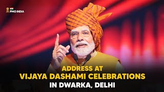 PM Narendra Modi's address at Vijaya Dashami celebrations in Dwarka, Delhi