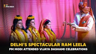 Delhi's Spectacular Ram Leela - PM Modi Joins Vijaya Dashami Celebrations