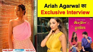 Exclusive Interview : Ariah Agarwal || Adi Suri Ki Dulhania